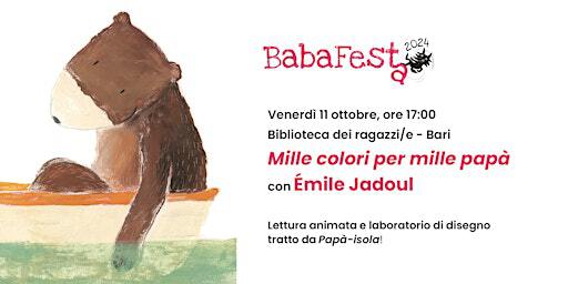 MILLE COLORI PER MILLE PAPA'. Lettura e laboratorio con Emile Jadoul | La Biblioteca dei ragazzi/e
