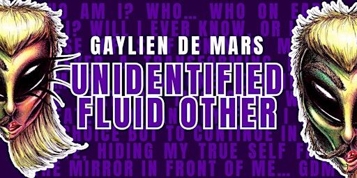 Unidentified Fluid Other: The Gaylien Show | Daltons