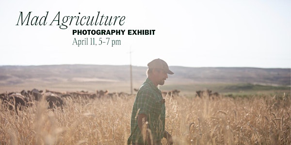 Boulder Art Week: Mad Agriculture Photo Exhibit | Mad Agriculture