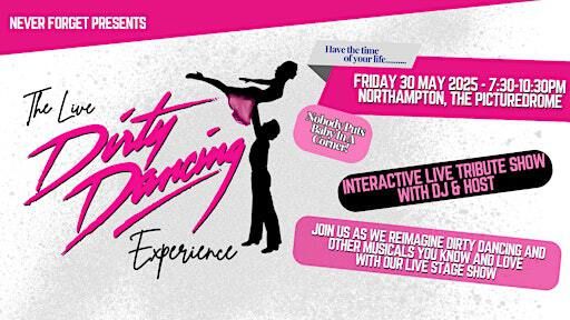 The Live Dirty Dancing Experience - Northampton, Picturedrome | The Picturedrome