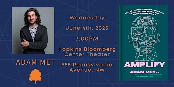 Adam Met -  AMPLIFY | 555 Pennsylvania Avenue NW