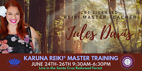 Usui/Holy Fire® 3 Karuna Reiki Master Training - Santa Cruz Redwoods | Henry Cowell Redwoods State Park