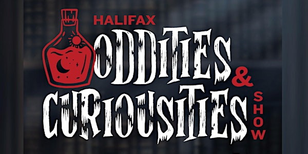 Halifax Oddities & Curiosities Show: Odd Squad Early-Entry VIP Ticket | Halifax Exhibition Centre