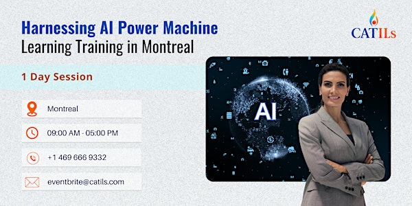 Harnessing AI Power – Machine Learning Training in Montreal (1 Day) | Regus Montreal, ON V6C 3E8 Canada
