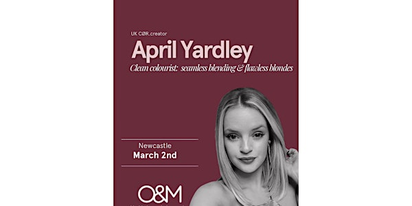 UK O&M Cor Creator April Yardley  Seamless Blending `& Flawless Blondes | Salon Blanc