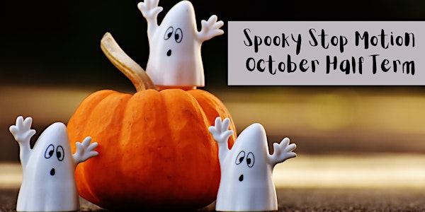 Spooky Stop Motion - Two Day Workshop | 8th Chelmsford Scout Hall