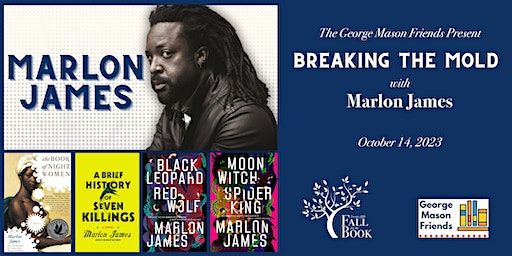Breaking the Genre Mold with Marlon James Presented by George Mason Friends (Fairfax) | Johnson Center Cinema - Ground Floor