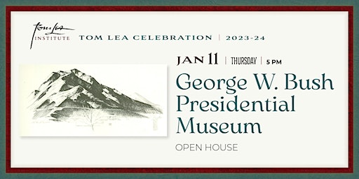 GEORGE W. BUSH PRESIDENTIAL MUSEUM OPEN HOUSE | George W. Bush Presidential Center