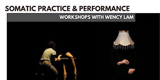 Somatic Practice & Performance with Wency Lam | Theatre Deli Somatic Practice & Performance with Wency Lam | Theatre Deli