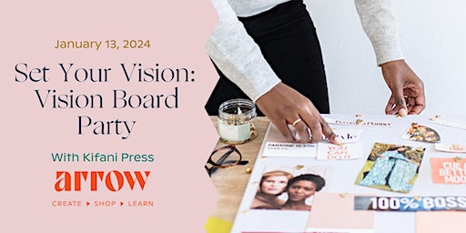 Set Your Vision: Vision Board Party with Kifani Press | Arrow Creative