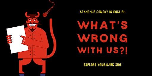 What’s Wrong With Us?! - Dark Stand Up Comedy Show in English • Leipzig | Kabarett-Theater Sanftwut