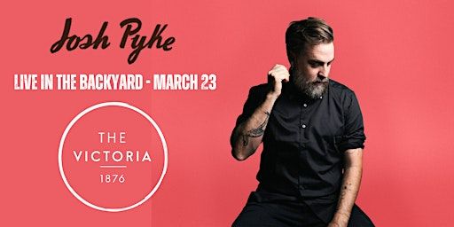 JOSH PYKE: Live at The Victoria Bathurst! | The Backyard @ The Victoria Bathurst