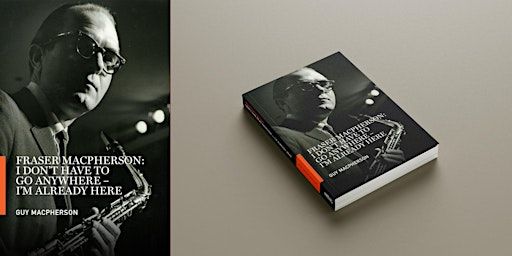 Fraser MacPherson Book Launch & Concert feat. Cory Weeds Quartet | Odd Fellows Hall