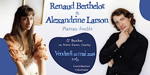 Renaud Berthelot et Alexandrine Larson - Plateau double Ô' Bunker | 342 Rue Notre Dame