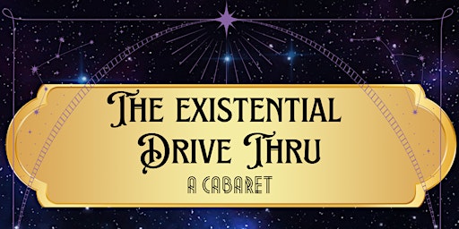 The Existential Drive Thru - A Cabaret | Victoria Odd Fellows