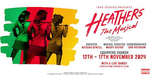 HEATHERS - The Musical | Equippers Church Rotorua - 324 Malfroy Road, Rotorua