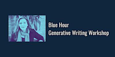 Chicago Poetry Center's Blue Hour Generative Workshop | Haymarket House