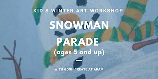 Snowman Parade - Kid's Winter Art Workshop with Gogh Create | Atlantic Beach Arts Market