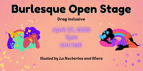 BURLESQUE | Burlesque Open Stage | Planet Ant - Ant Hall Stage