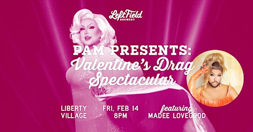 A VALENTINE’S DRAG SPECTACULAR | Left Field Brewery (Liberty Village)