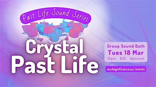 Crystal Past Life Regression - Sound Journey | Soul Significance