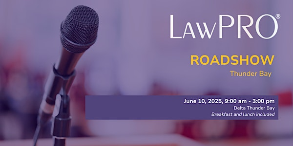 LAWPRO Roadshow | Delta Hotels Thunder Bay