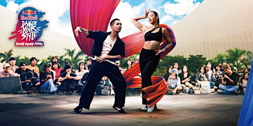 Red Bull Dance Your Style Hong Kong Final | Hong Kong Cultural Centre