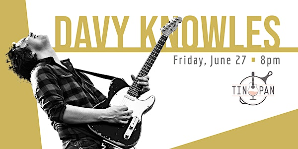 Davy Knowles | The Tin Pan