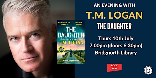 An Evening with T.M. Logan - The Daughter | Bridgnorth Library