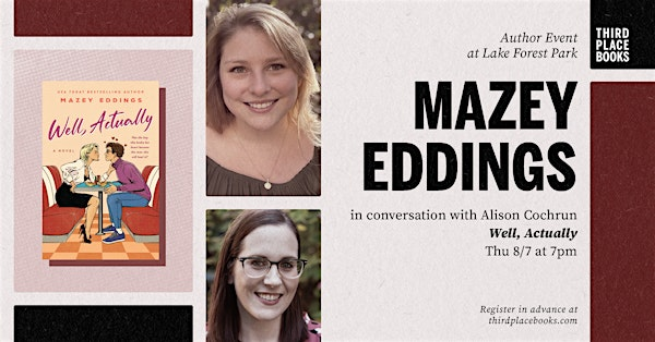 Mazey Eddings with Alison Cochrun — 'Well, Actually: A Novel' | Third Place Books
