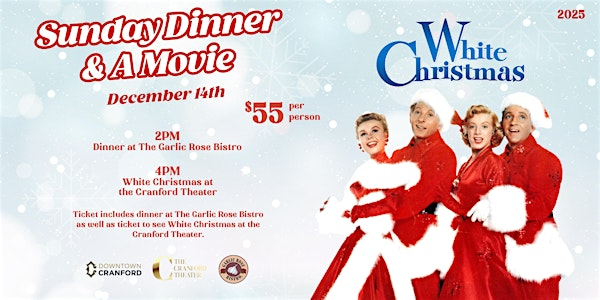 Sunday Dinner and a Movie - White Christmas | Garlic Rose Bistro