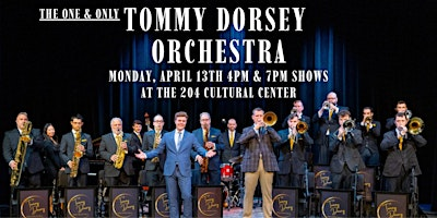 The Tommy Dorsey Orchestra | The 204 Cultural Arts Municipal Building