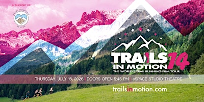 TRAILS IN MOTION 14 - The World's Trail Running Film Tour | cSPACE Marda Loop