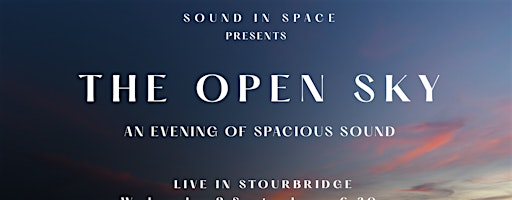 SOUND IN SPACE presents - THE OPEN SKY | Bradley Road