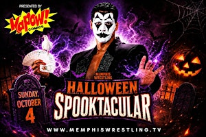 OCT. 4  |  Halloween SPOOKtacular 2026 presented by KAPOW! Comics | Memphis Wrestling WrestleCenter