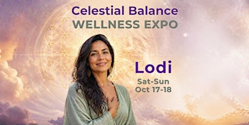 Lodi Celestial Balance Wellness Expo, Sat-Sun, Oct 17-18, 2026 | Lodi Grape Festival Grounds