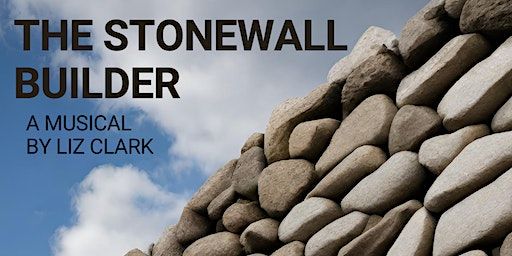 The Stonewall Builder: The Musical | Skibbereen