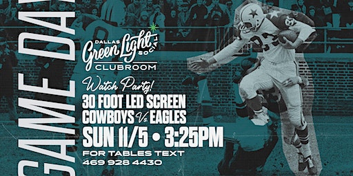 Cowboys vs. Eagles @ GLS | Green Light Social