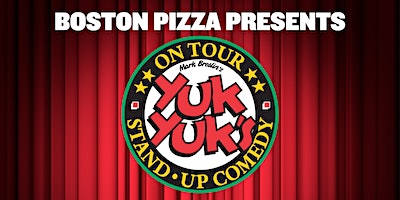 Yuk Yuks Comedy Night at BP Cobourg! | Boston Pizza