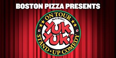Yuk Yuks Comedy Night at BP Cobourg! | Boston Pizza