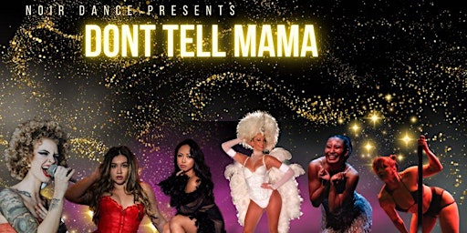NOIR DANCE PRESENTS DONT TELL MAMA | On The Rocks Pub & Grill