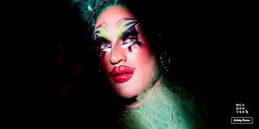 All That Drag | MCA Denver at the Holiday Theater