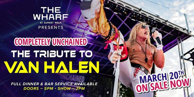The Wharf Presents "Completely Unchained" The Tribute to Van Halen Live! | 3274 Margaritaville Blvd