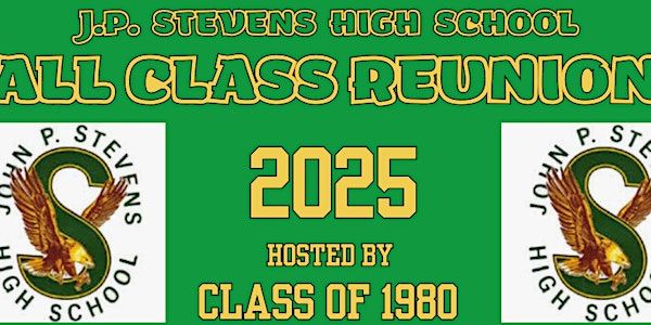 J.P. Stevens  High School "All Class Reunion" 2025. Hosted by Class of 1980 | Pines Manor