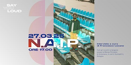 SAY YOU LOUD - Talk con N.A.I.P. | Antoniano di Bologna