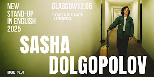 SASHA DOLGOPOLOV IN GLASGOW | 12 MAY | NEW STAND-UP IN ENGLISH | The Glee Club Glasgow