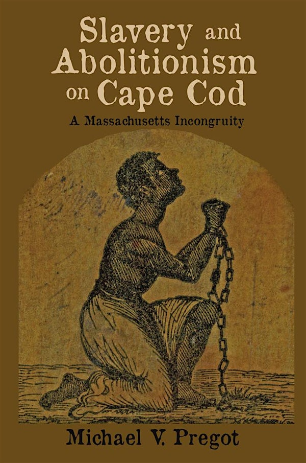 Slavery and Abolitionism on Cape Cod | Falmouth Historical Society