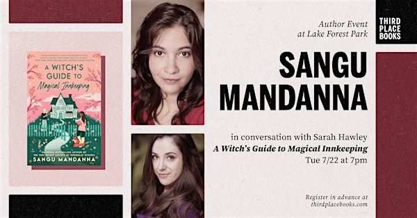 Sangu Mandanna with Sarah Hawley — 'A Witch's Guide to Magical Innkeeping' | Third Place Books