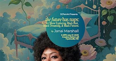 The Future Has Naps: An Art Exhibit Exploring Black Rest & Dreaming | Creative Saints Loft