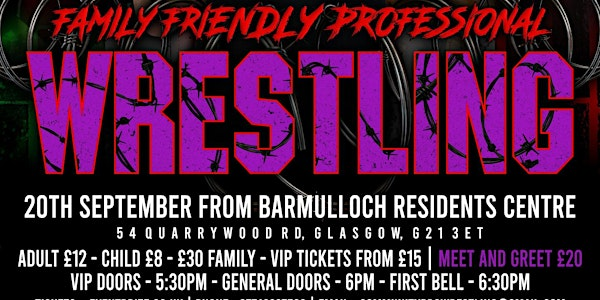 Community pro wrestling presents extreme, mental and Super Crazy | Barmulloch Residents Centre-BCDC